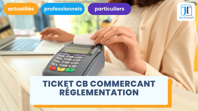 Ticket de carte bancaire pour commerçant : règles, conservation et informations à connaître en 2026